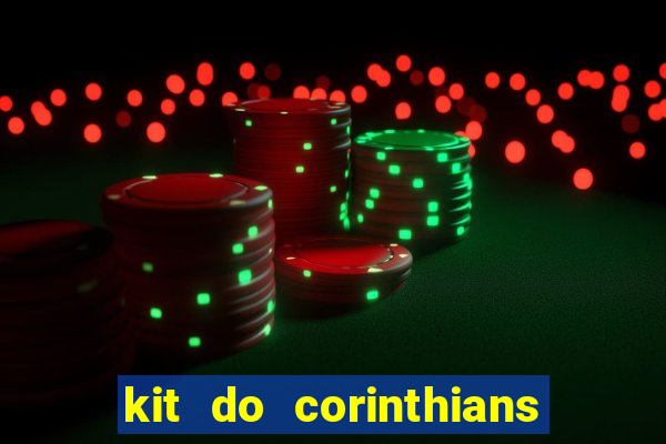 kit do corinthians dls 2019